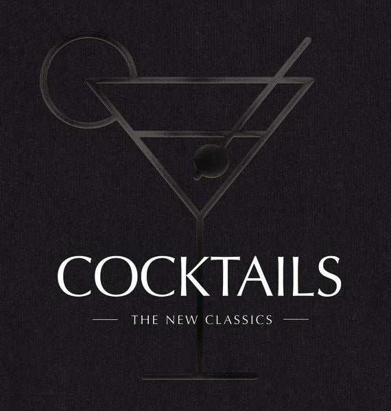 Cocktails: The New Classics